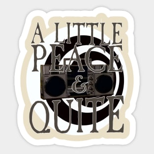 A Little Peace and Quiet Sticker